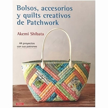 Libro Bolsos, Accesorios y Quilts Creativos de Patchwork – 44 Proyectos con Patrones - Imagen 1