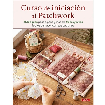 Libro Curso de Iniciación al Patchwork – 36 Bloques y 40 Proyectos Paso a Paso - Imagen 1