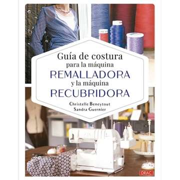 Libro Guía de Costura para Remalladora y Recubridora – Iniciación y Perfeccionamiento - Imagen 1